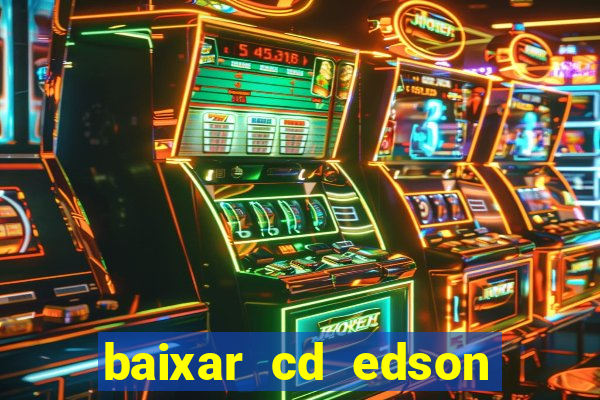 baixar cd edson gomes as 50 melhores